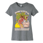 You think you just fell out of a coconut tree? Kamala Harris Womens Cotton Tee
