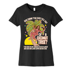 You think you just fell out of a coconut tree? Kamala Harris Womens Cotton Tee
