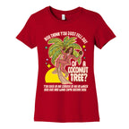 You think you just fell out of a coconut tree? Kamala Harris Womens Cotton Tee