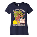 You think you just fell out of a coconut tree? Kamala Harris Womens Cotton Tee