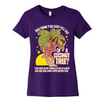 You think you just fell out of a coconut tree? Kamala Harris Womens Cotton Tee