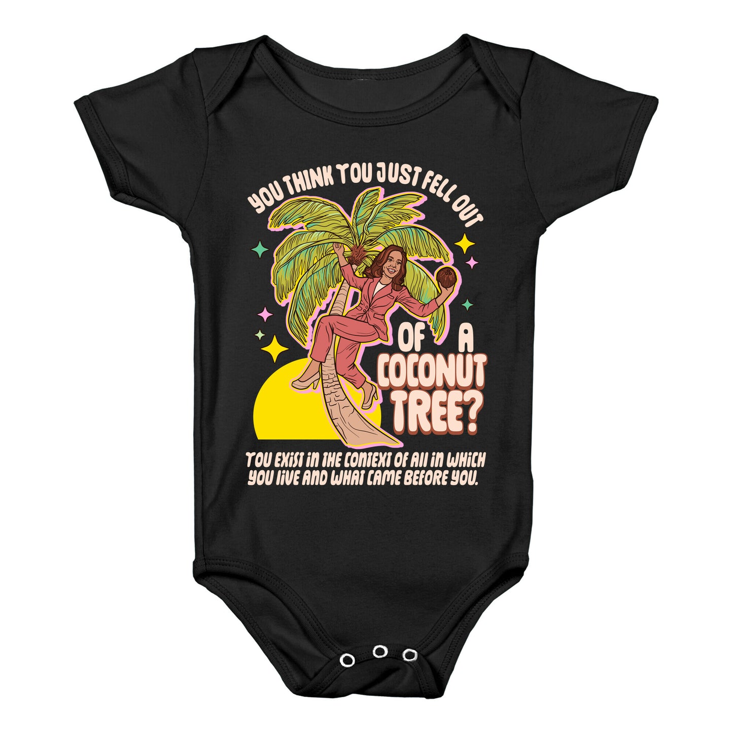 You think you just fell out of a coconut tree? Kamala Harris Baby One-Piece