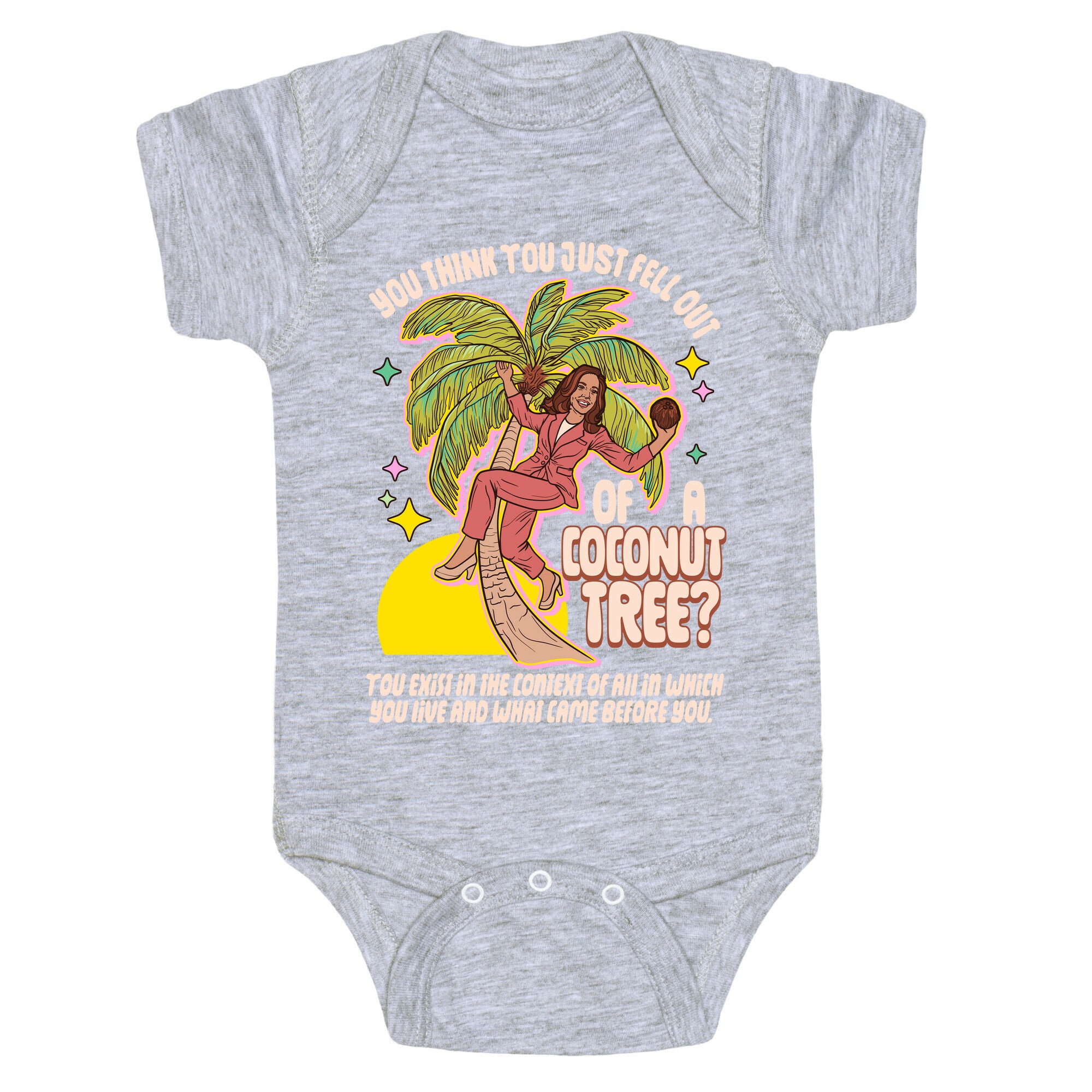 You think you just fell out of a coconut tree? Kamala Harris Baby One-Piece