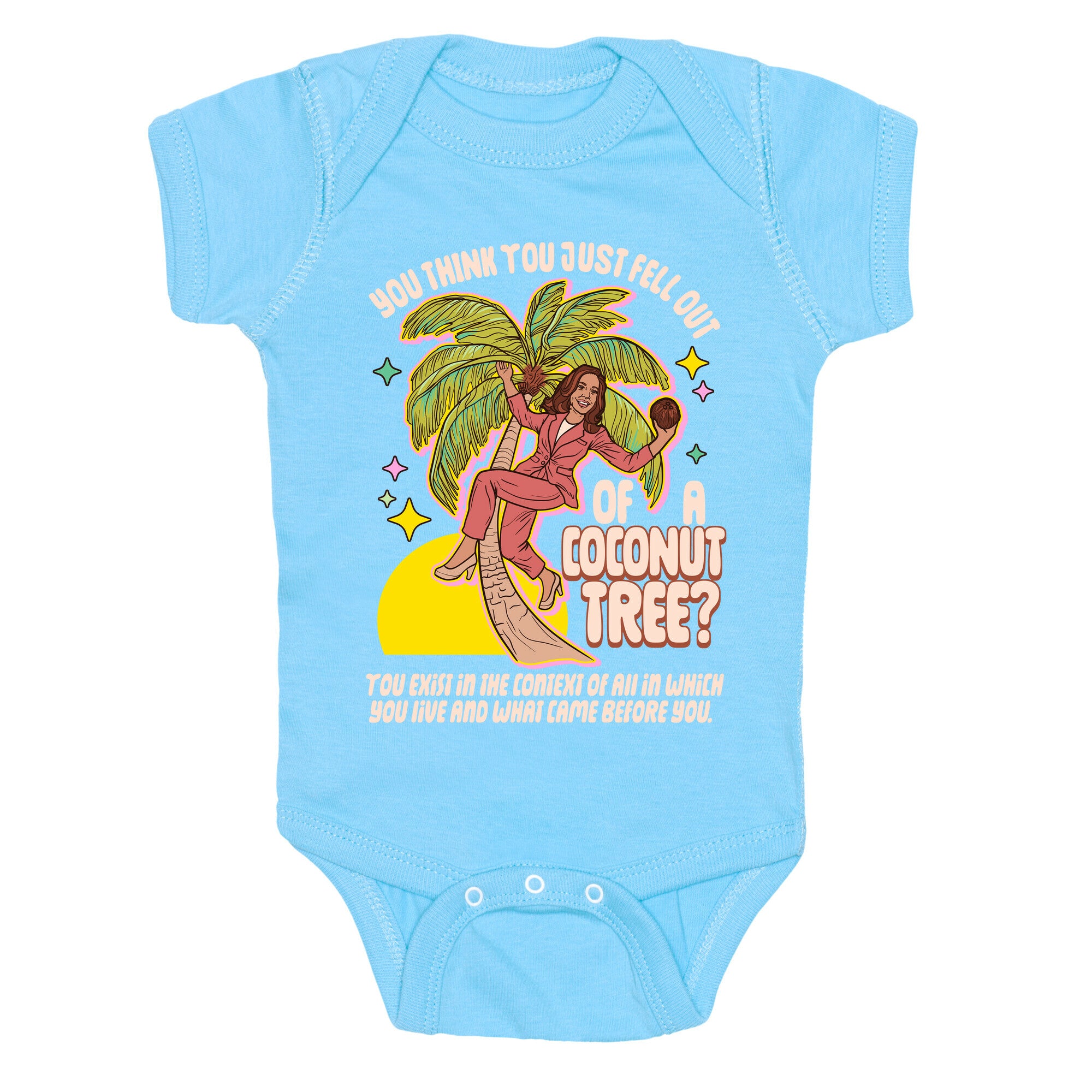 You think you just fell out of a coconut tree? Kamala Harris Baby One-Piece