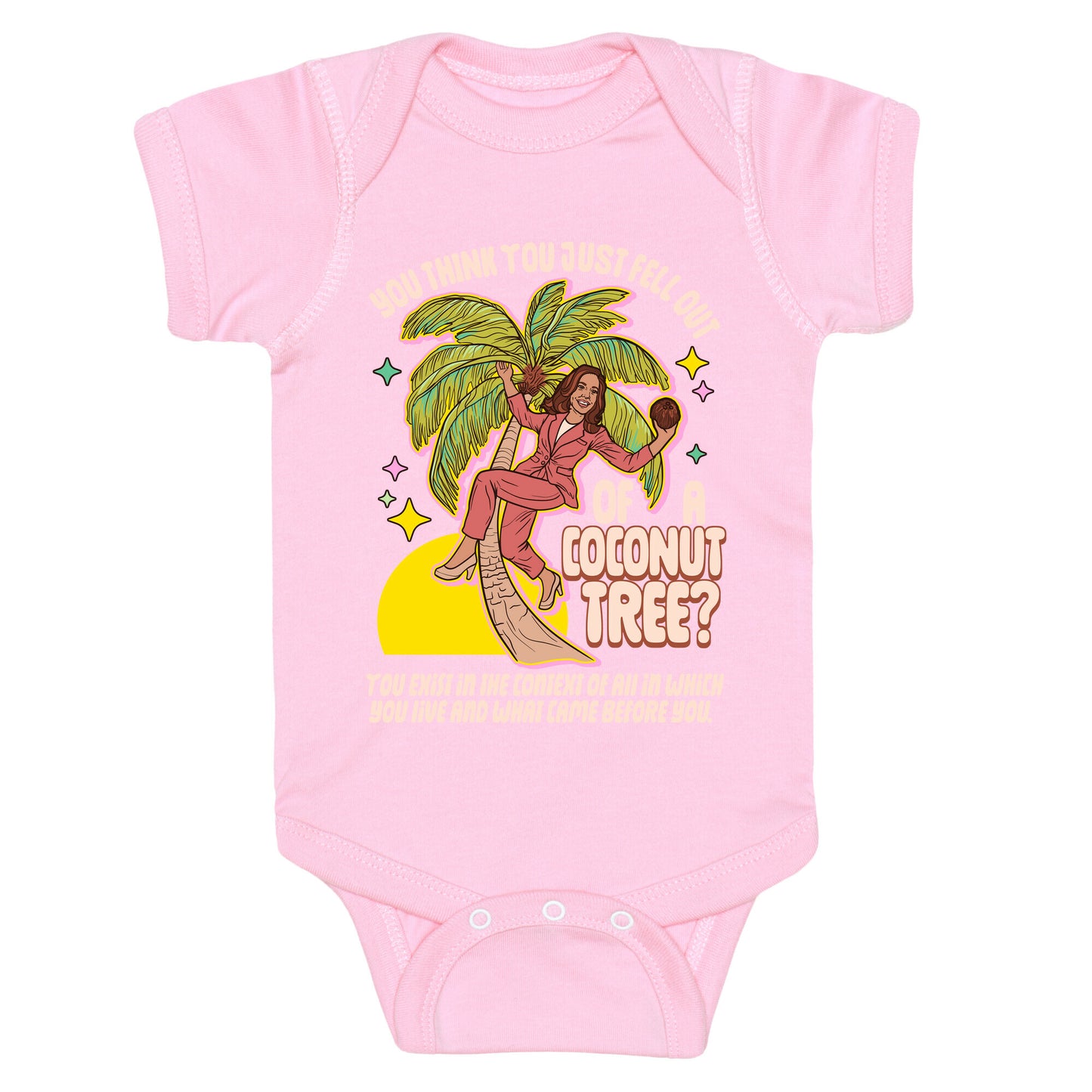 You think you just fell out of a coconut tree? Kamala Harris Baby One-Piece