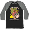 You think you just fell out of a coconut tree? Kamala Harris Baseball Tee
