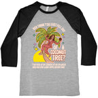 You think you just fell out of a coconut tree? Kamala Harris Baseball Tee