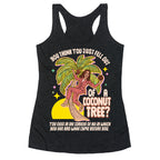 You think you just fell out of a coconut tree? Kamala Harris Racerback Tank