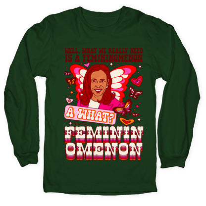 Kamala Harris A Femininomenon Longsleeve Tee