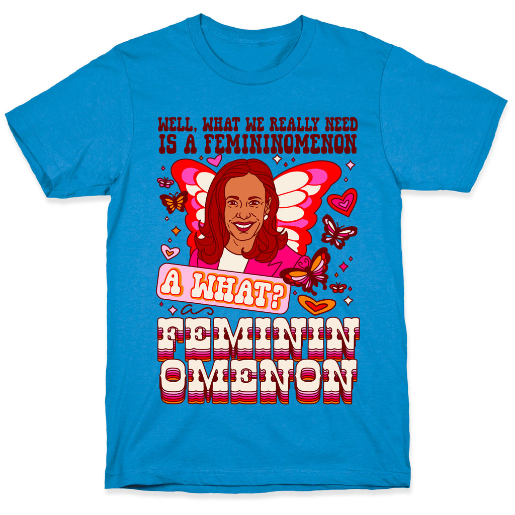 Kamala Harris A Femininomenon T-Shirt