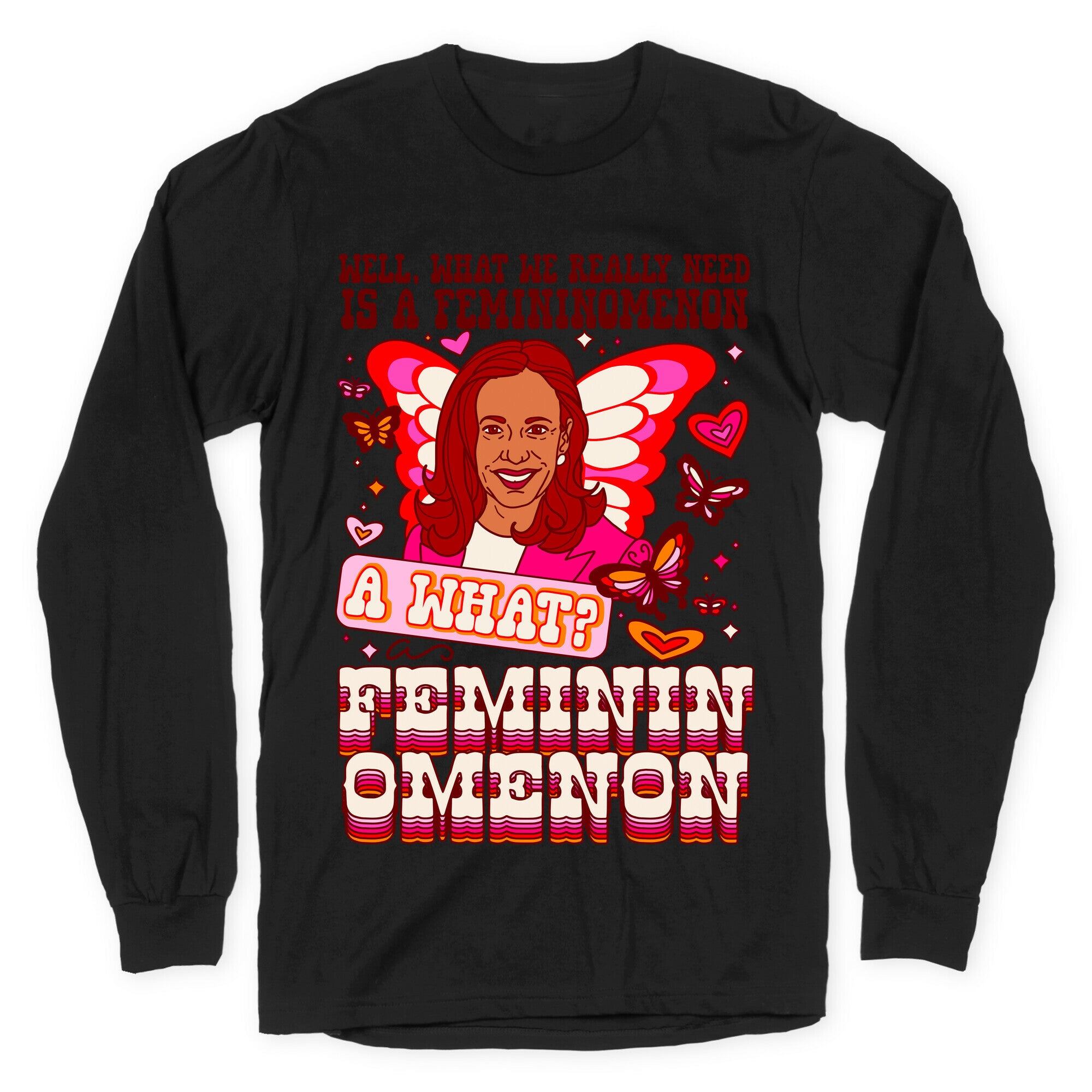 Kamala Harris A Femininomenon Longsleeve Tee