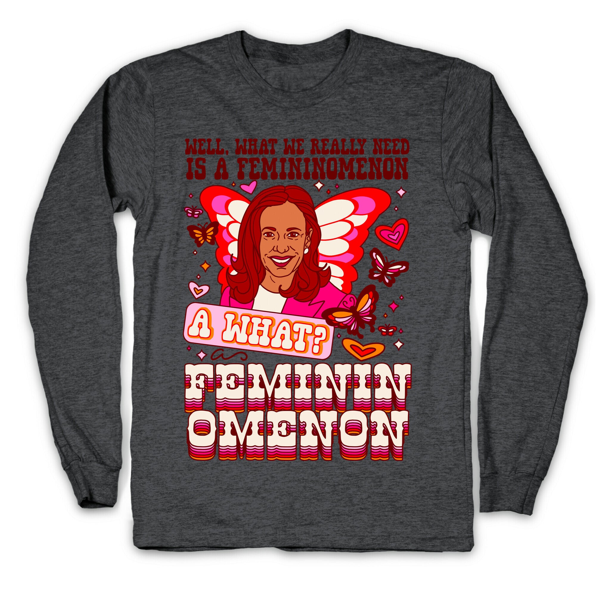 Kamala Harris A Femininomenon Longsleeve Tee