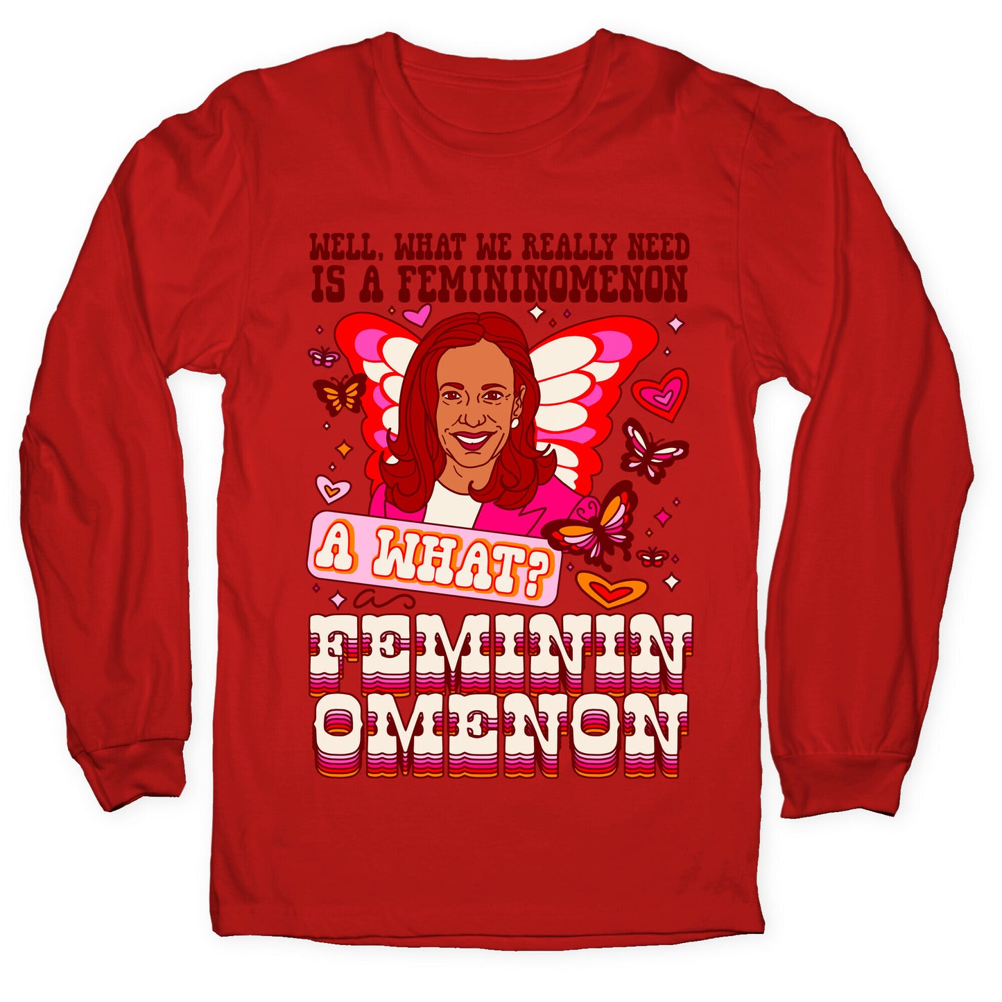 Kamala Harris A Femininomenon Longsleeve Tee