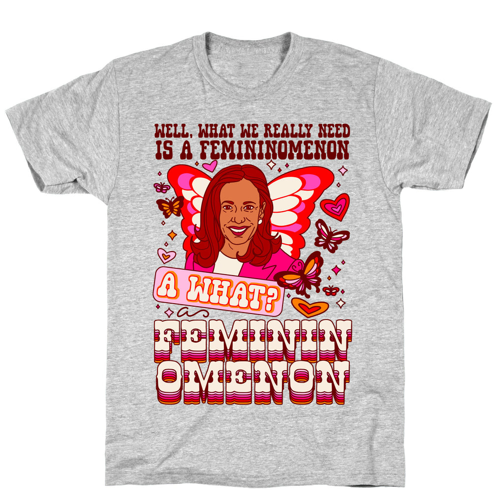 Kamala Harris A Femininomenon T-Shirt