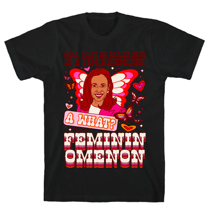 Kamala Harris A Femininomenon T-Shirt