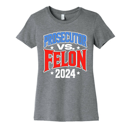 Prosecutor VS. Felon 2024 Womens Cotton Tee