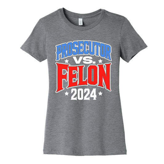 Prosecutor VS. Felon 2024 Womens Cotton Tee