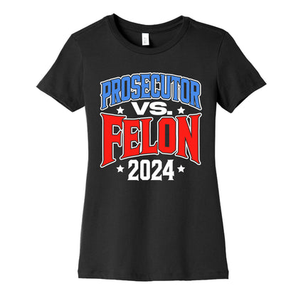 Prosecutor VS. Felon 2024 Womens Cotton Tee