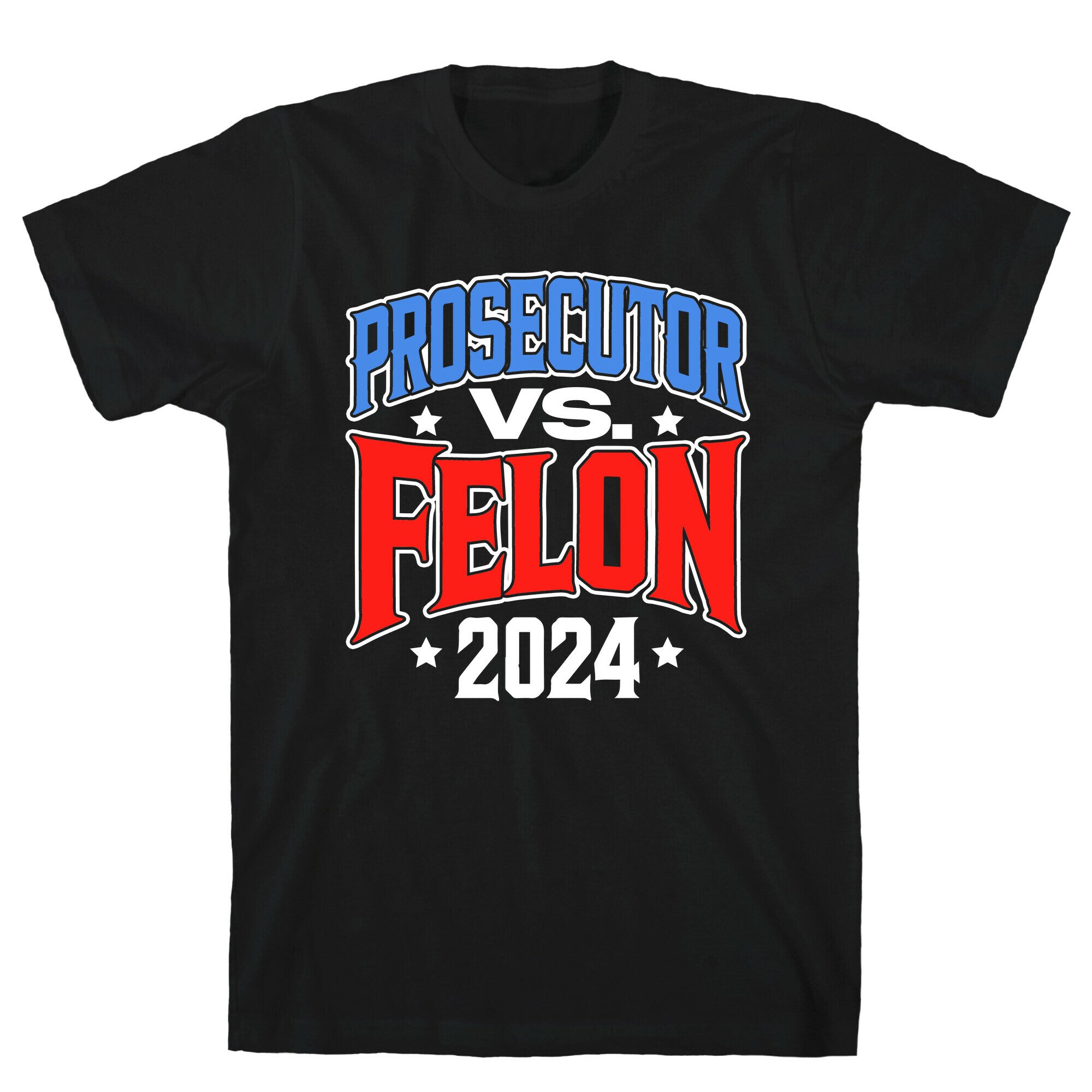 Prosecutor VS. Felon 2024 T-Shirt
