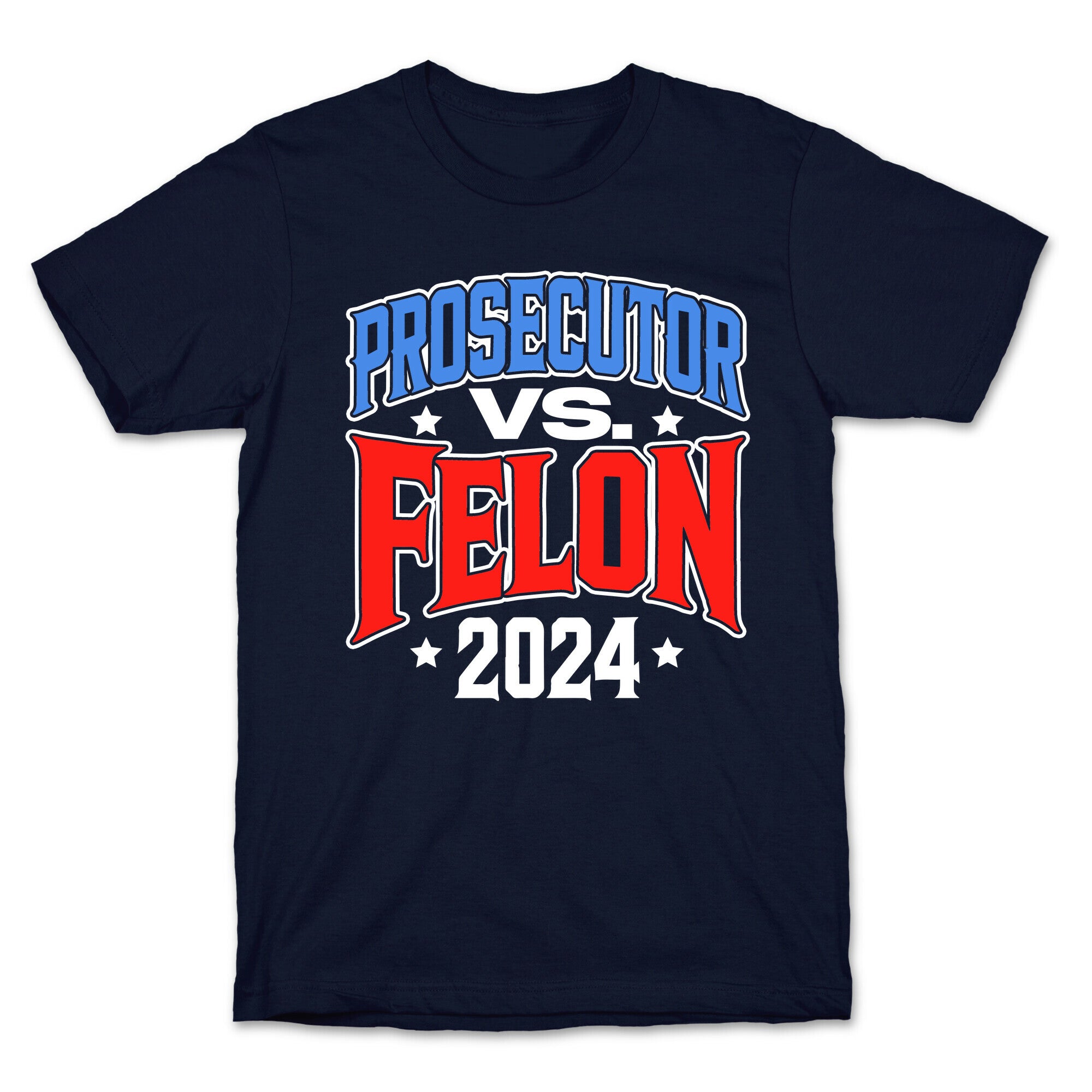 Prosecutor VS. Felon 2024 T-Shirt