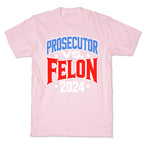 Prosecutor VS. Felon 2024 T-Shirt