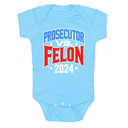 Prosecutor VS. Felon 2024 Baby One-Piece