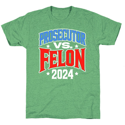Prosecutor VS. Felon 2024 Unisex Triblend Tee