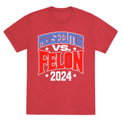 Prosecutor VS. Felon 2024 Unisex Triblend Tee