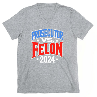 Prosecutor VS. Felon 2024 V-Neck