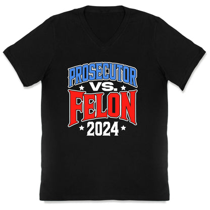 Prosecutor VS. Felon 2024 V-Neck