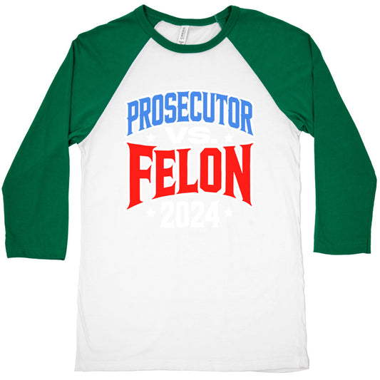 Prosecutor VS. Felon 2024 Baseball Tee
