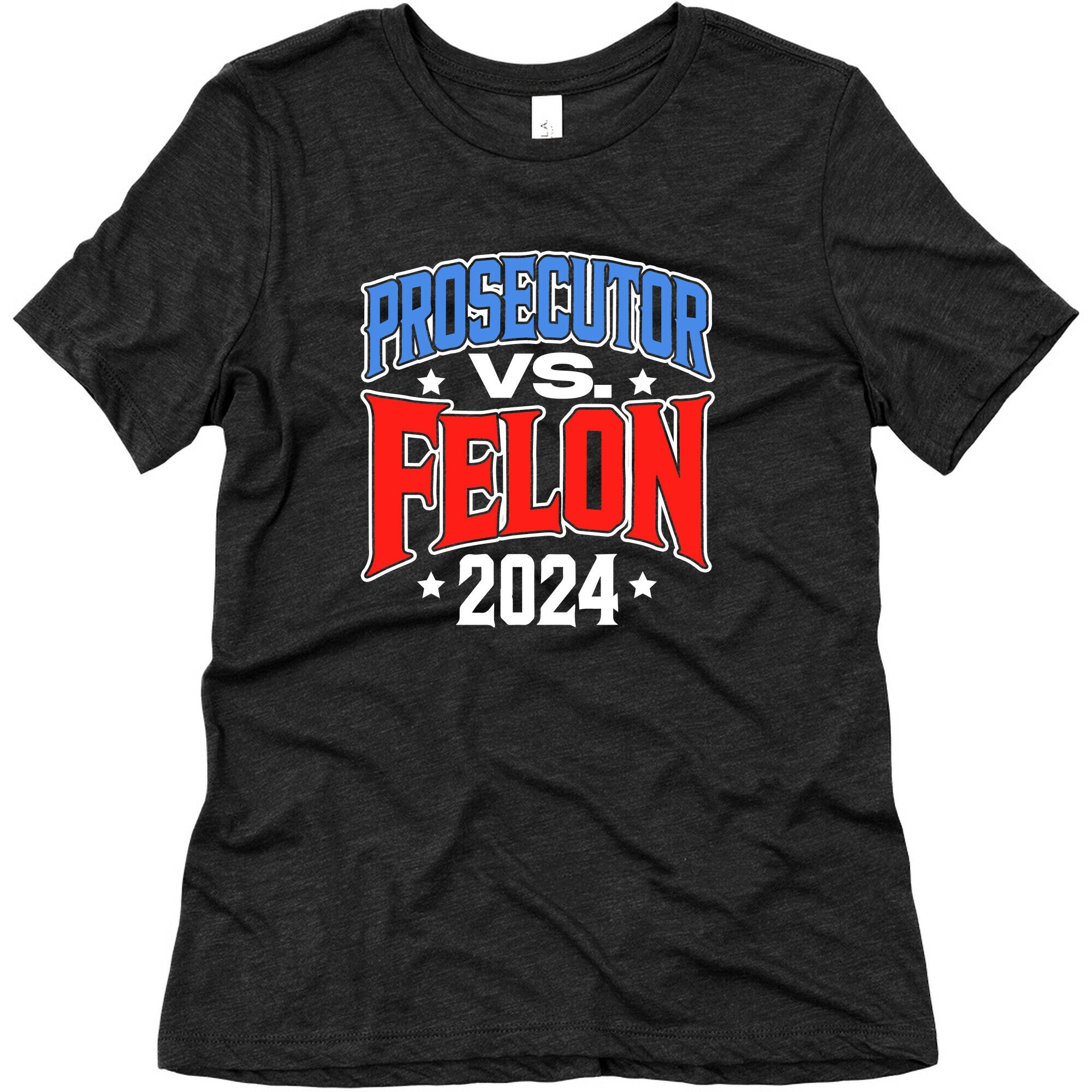 Prosecutor VS. Felon 2024 Womens Triblend Tee