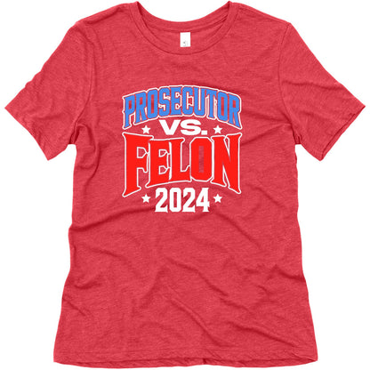 Prosecutor VS. Felon 2024 Womens Triblend Tee
