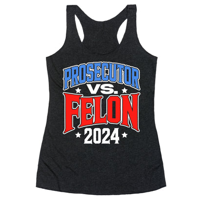 Prosecutor VS. Felon 2024 Racerback Tank