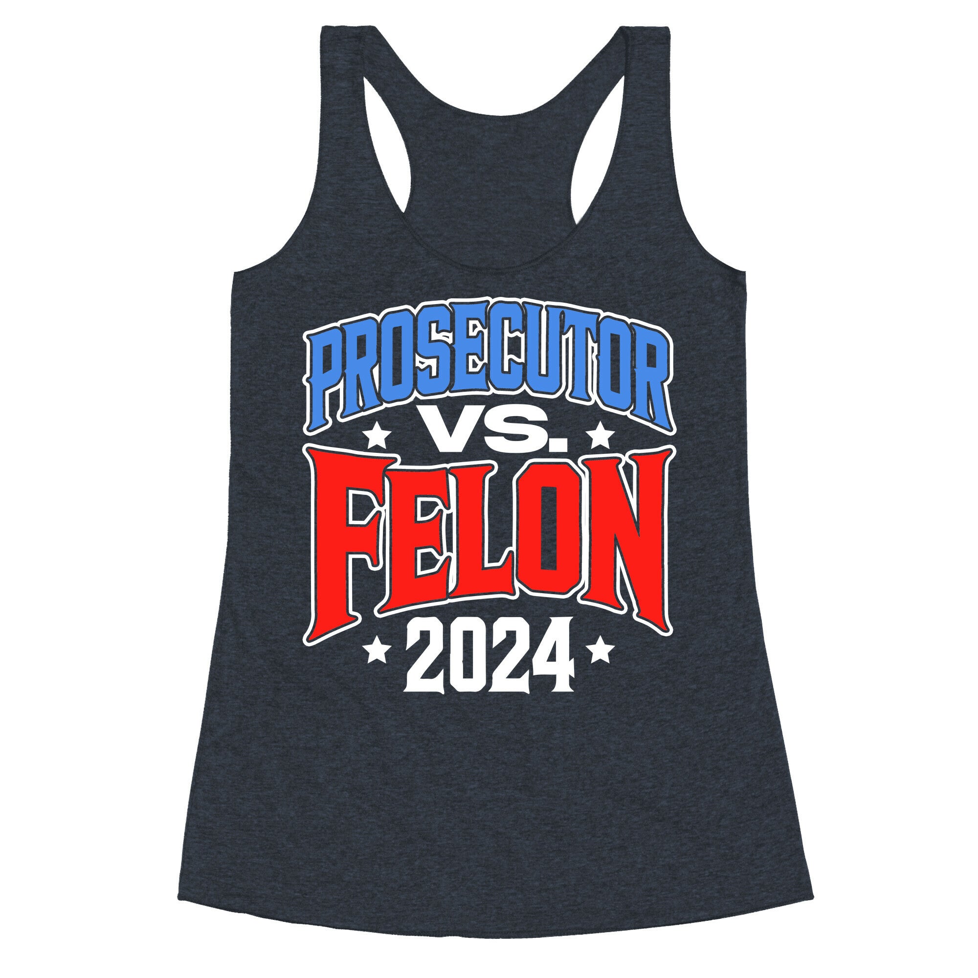 Prosecutor VS. Felon 2024 Racerback Tank