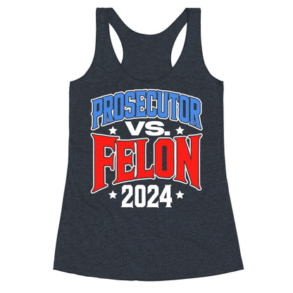 Prosecutor VS. Felon 2024 Racerback Tank