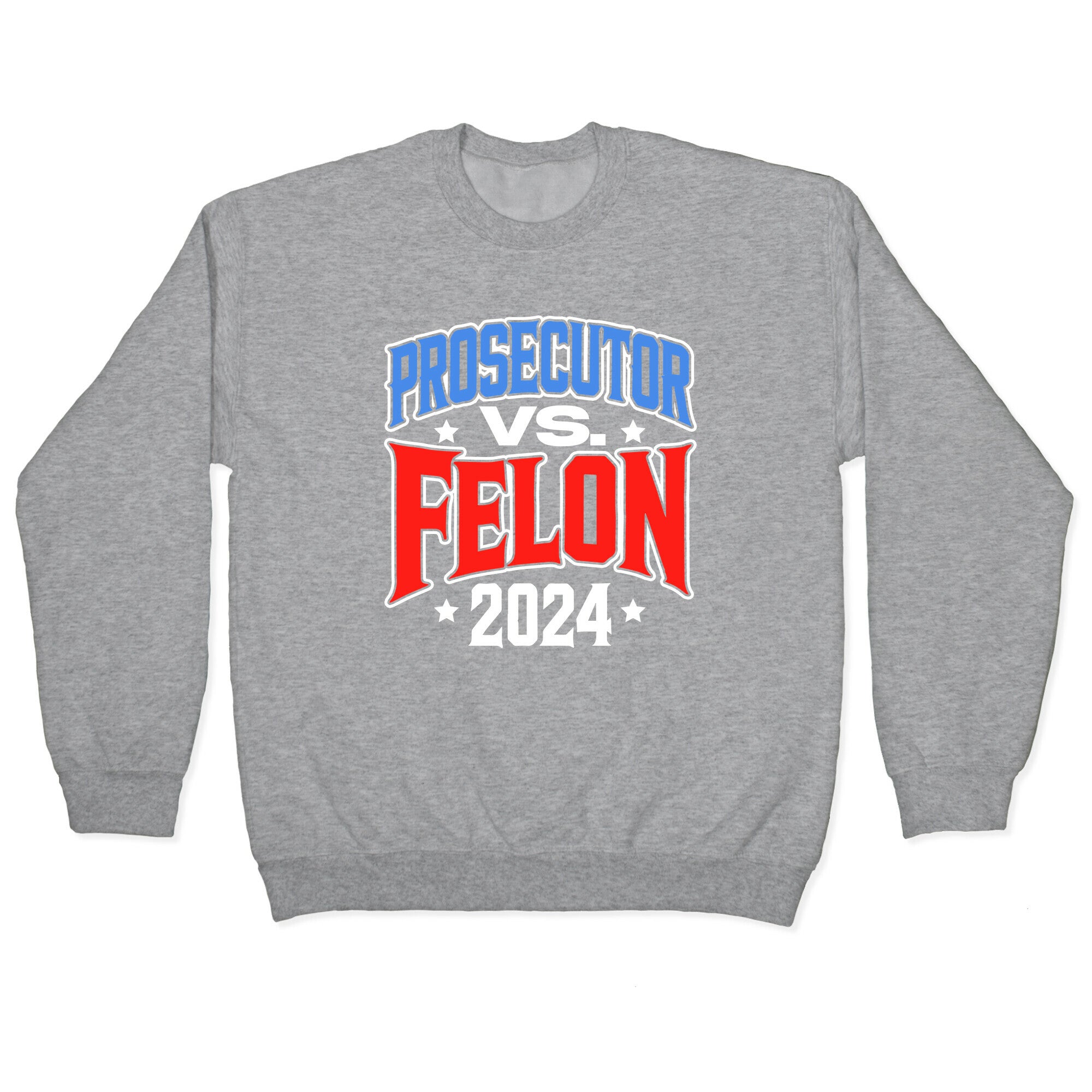 Prosecutor VS. Felon 2024 Crewneck Sweatshirt