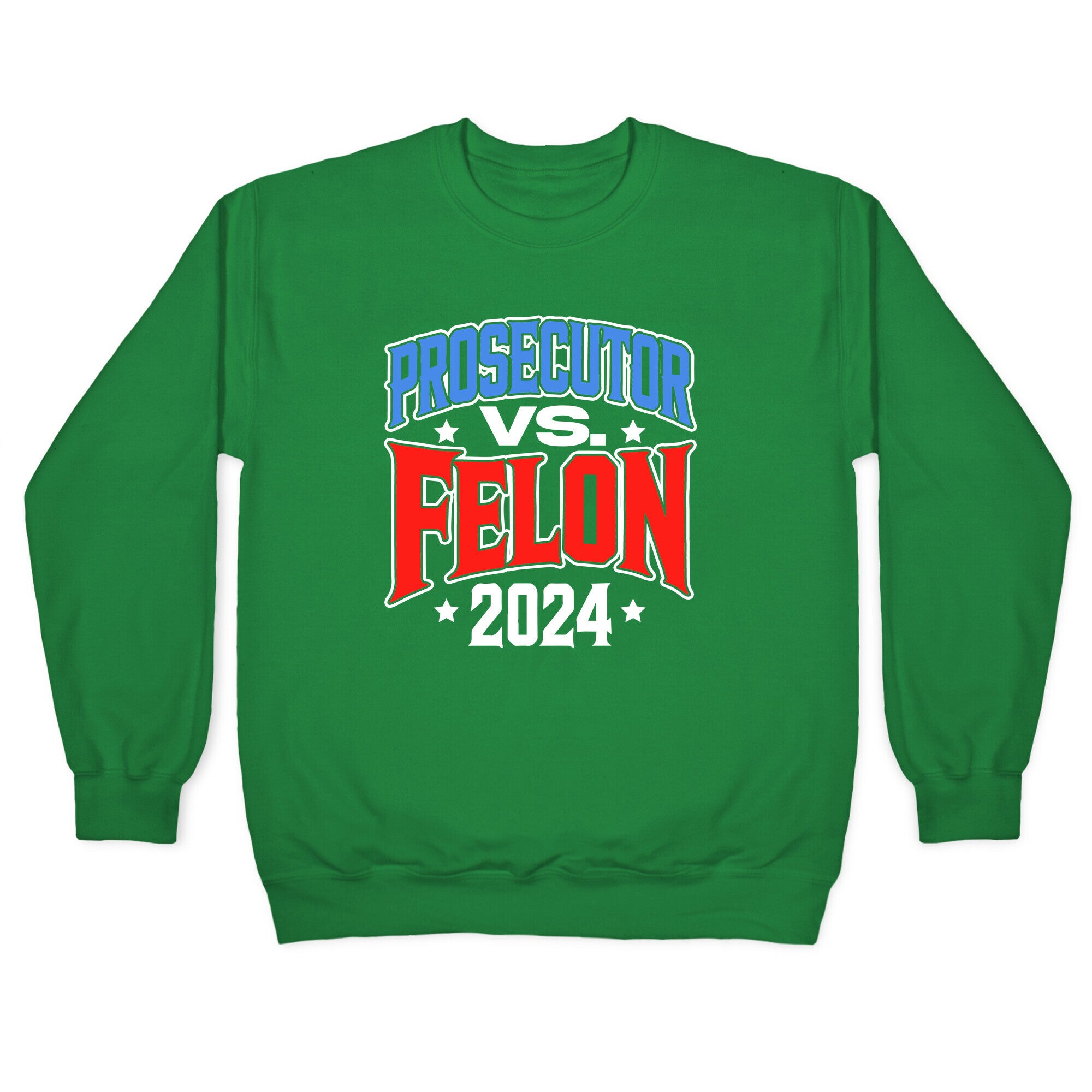 Prosecutor VS. Felon 2024 Crewneck Sweatshirt