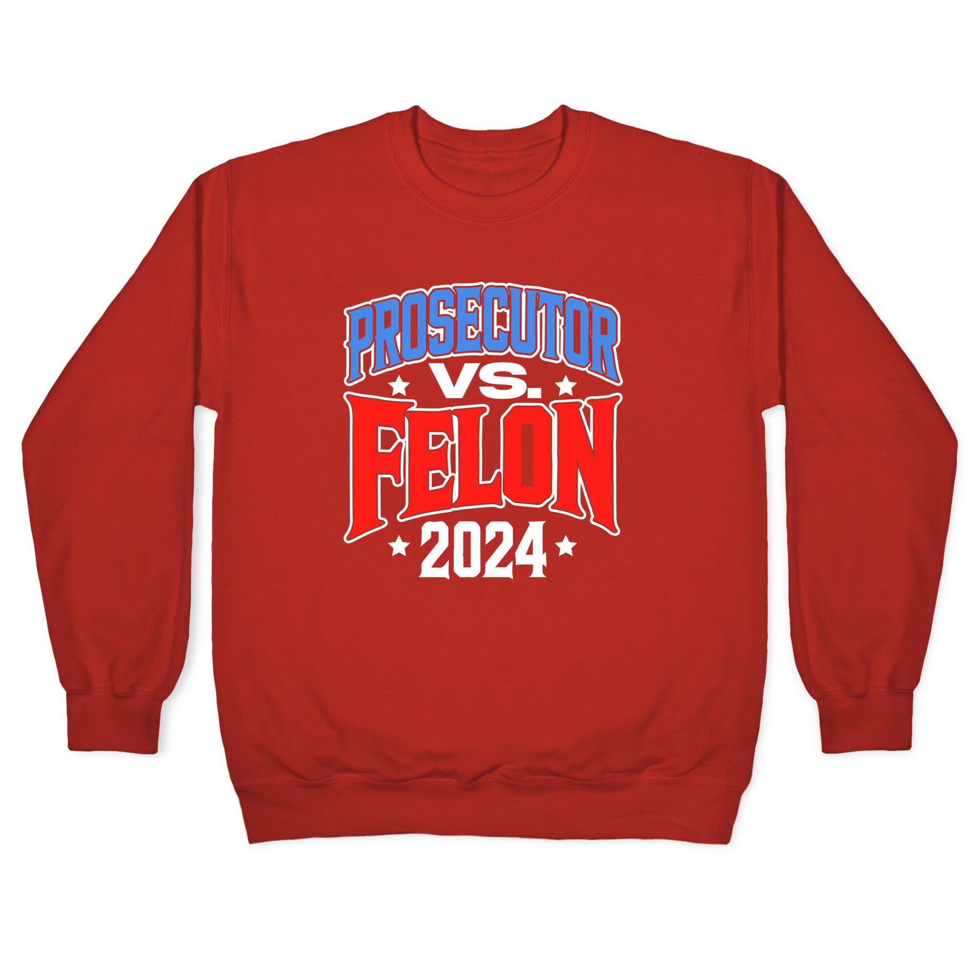 Prosecutor VS. Felon 2024 Crewneck Sweatshirt