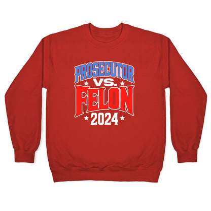 Prosecutor VS. Felon 2024 Crewneck Sweatshirt