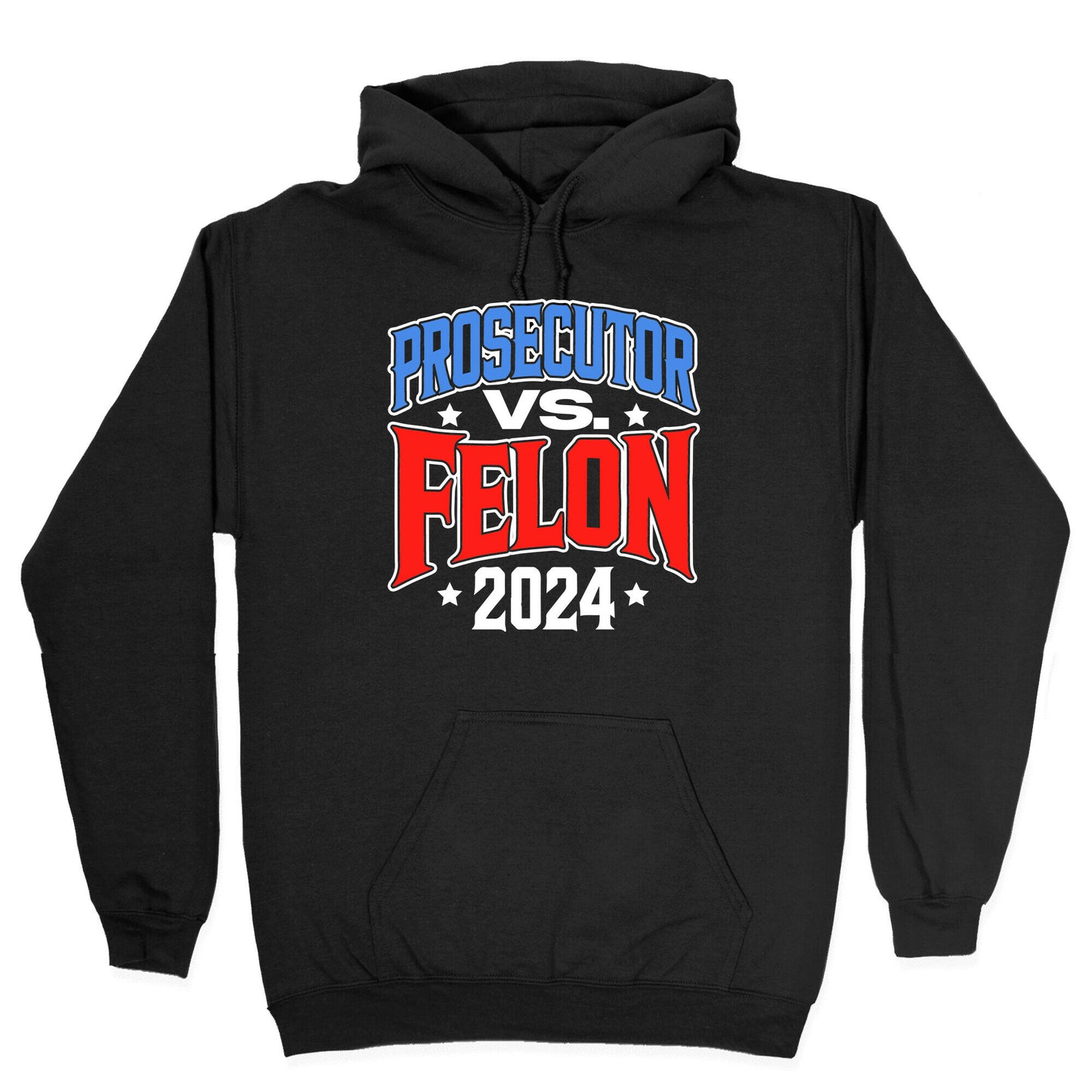 Prosecutor VS. Felon 2024 Hoodie