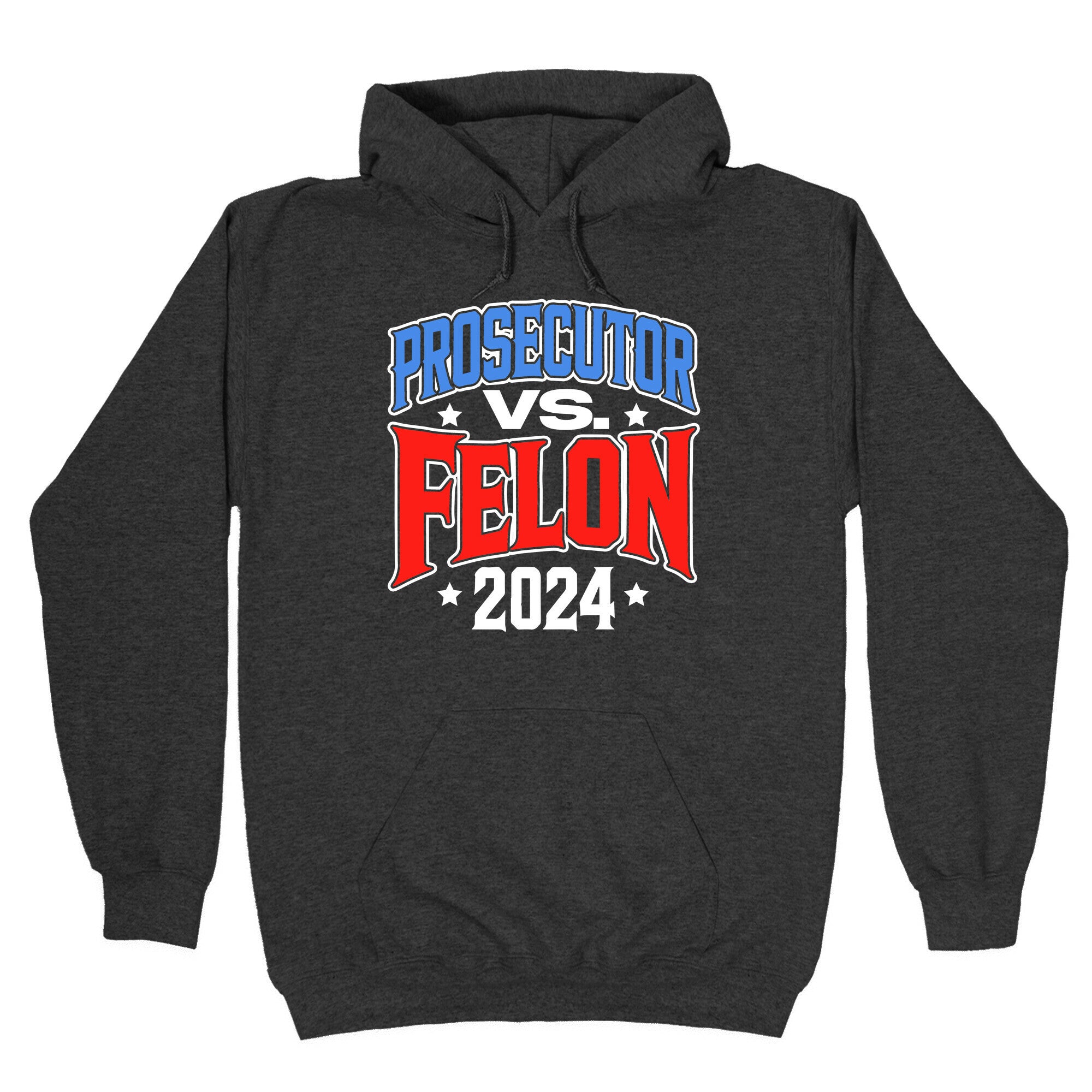 Prosecutor VS. Felon 2024 Hoodie
