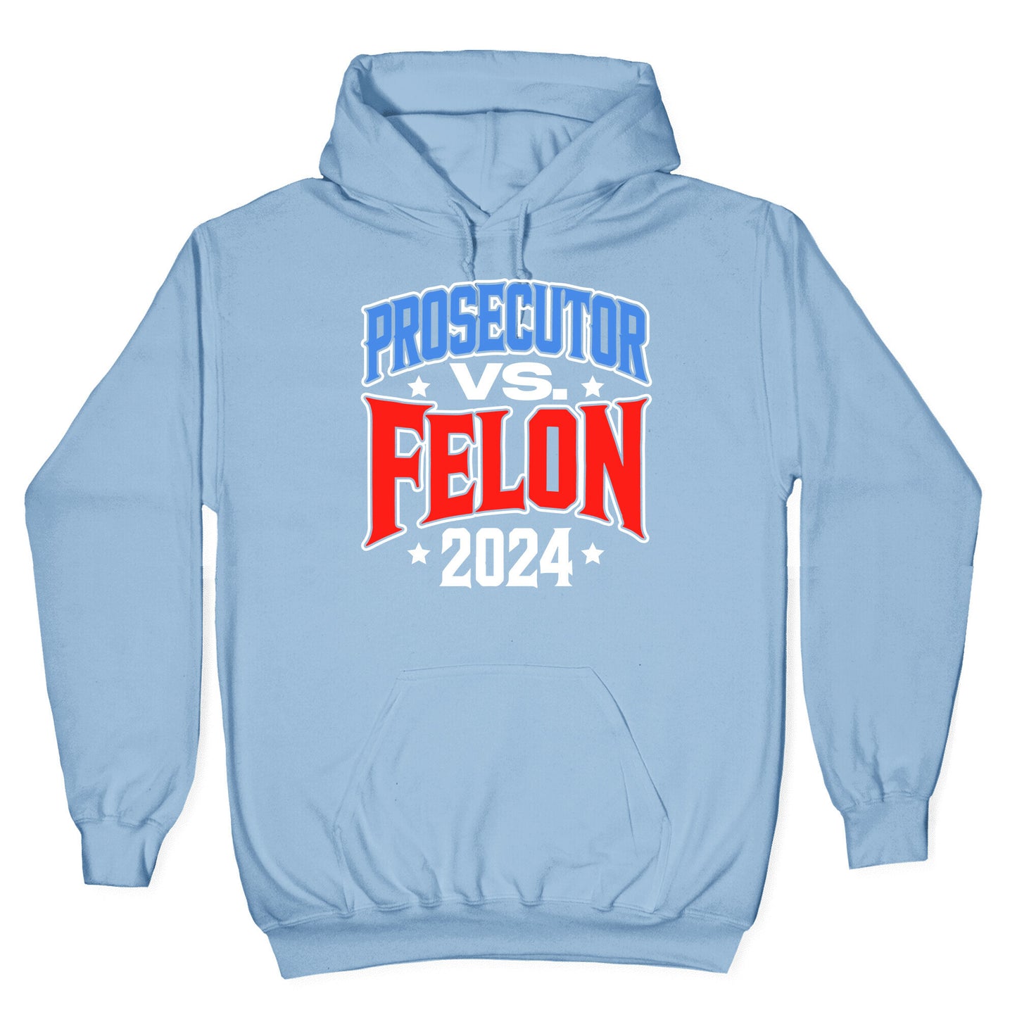 Prosecutor VS. Felon 2024 Hoodie