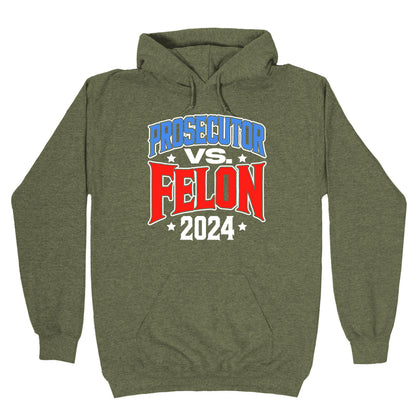 Prosecutor VS. Felon 2024 Hoodie