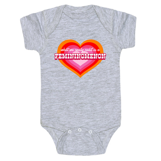 What we really need is a Femininomenon Baby One-Piece