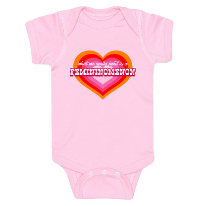 What we really need is a Femininomenon Baby One-Piece