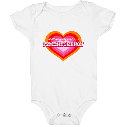 What we really need is a Femininomenon Baby One-Piece
