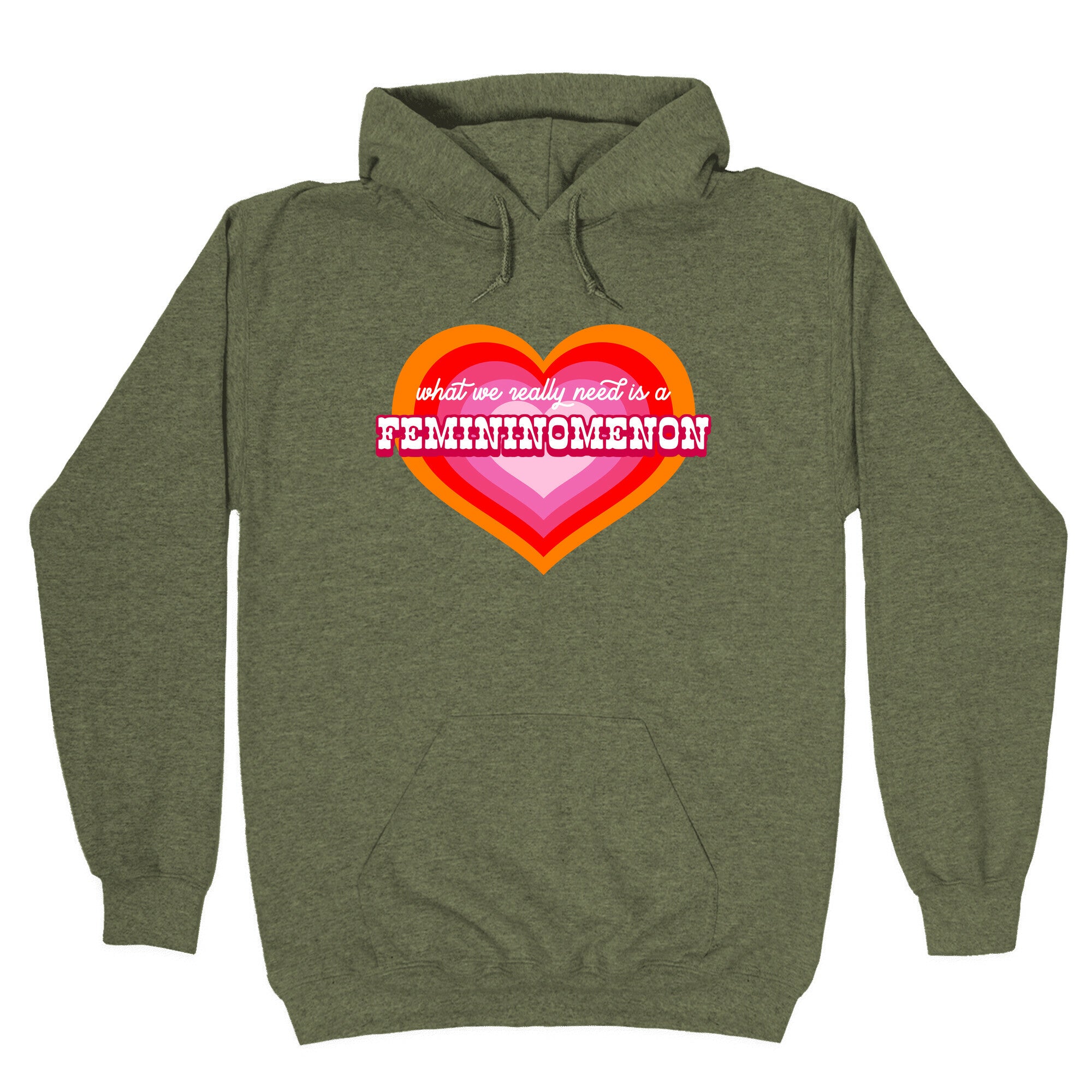 What we really need is a Femininomenon Hoodie