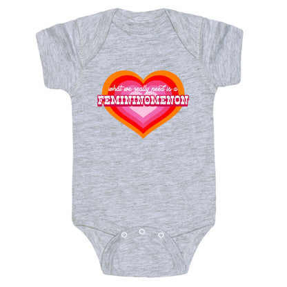 What we really need is a Femininomenon Baby One-Piece