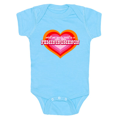 What we really need is a Femininomenon Baby One-Piece